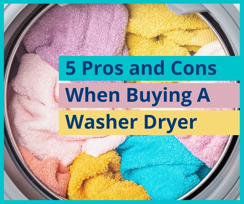 5 Pros and Cons of Washer Driers