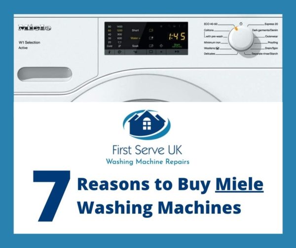 7 Reasons to Buy Miele Washing Machines First Serve UK