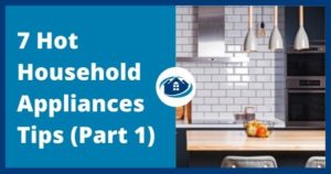 7 Hot Household Appliances Tips