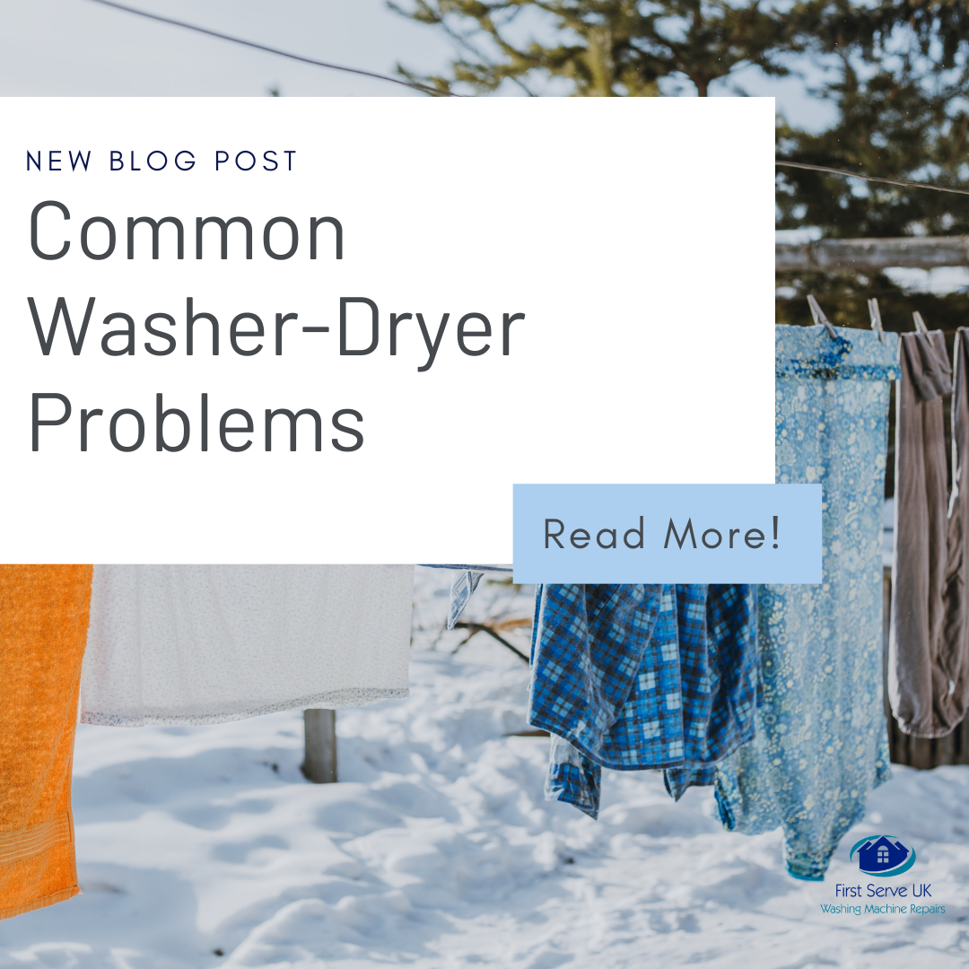 Common WasherDryer Problems First Serve UK