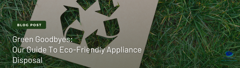 Eco-Friendly Appliance Disposal
